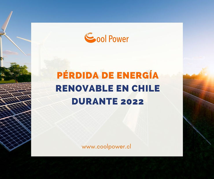 Pérdida de energía renovable en Chile durante 2022